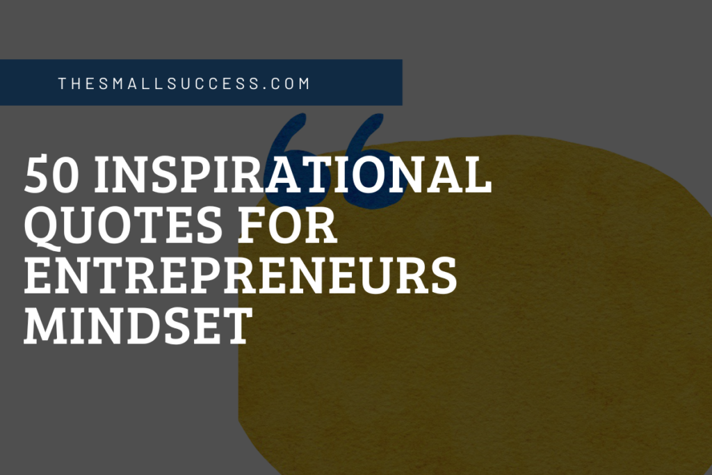 Entrepreneurs Mindset Quotes