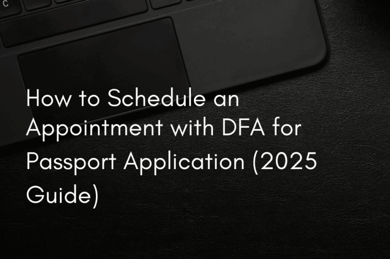How to Schedule an Appointment with DFA for Passport Application (2025 Guide)
