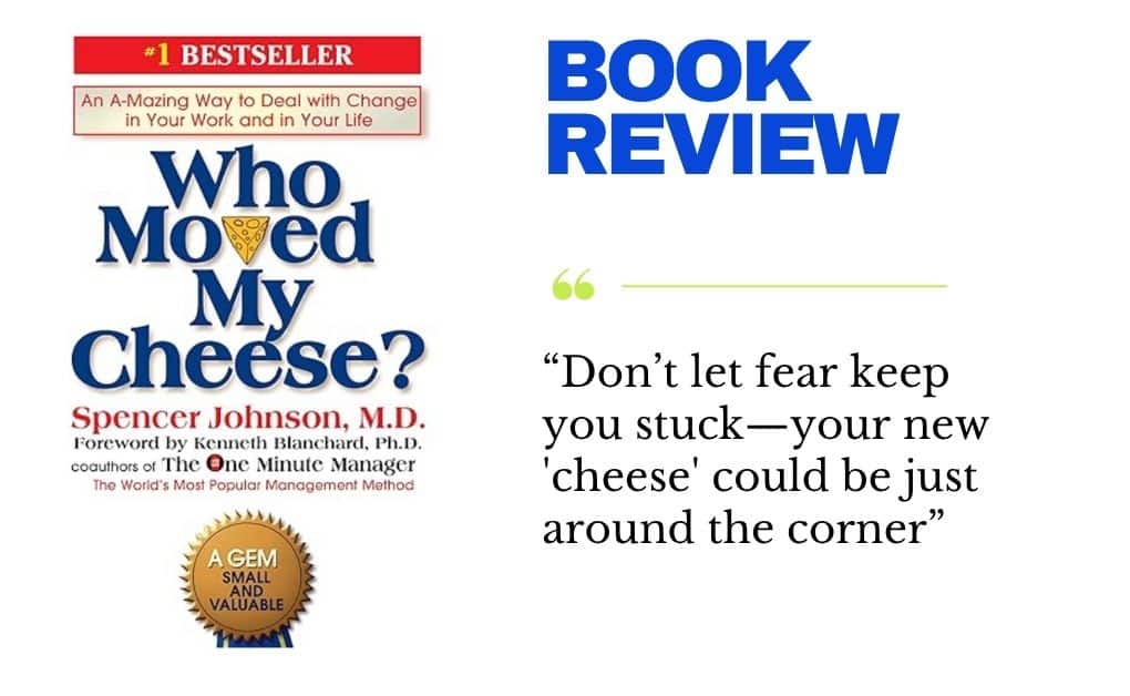 Who Moved My Cheese? Summary and Key Lessons for Life & Work